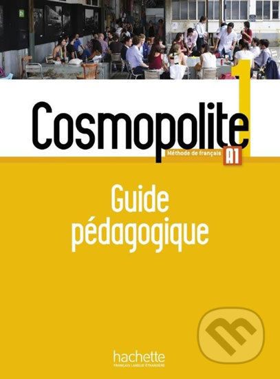 Cosmopolite 1 (A1) Guide pédagogique - Hachette Francais Langue Étrangere - obrázek 1