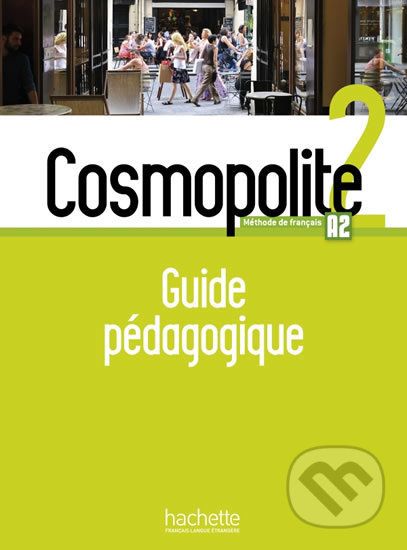 Cosmopolite 2 (A2) Guide pédagogique+audio (tests) - Hachette Francais Langue Étrangere - obrázek 1