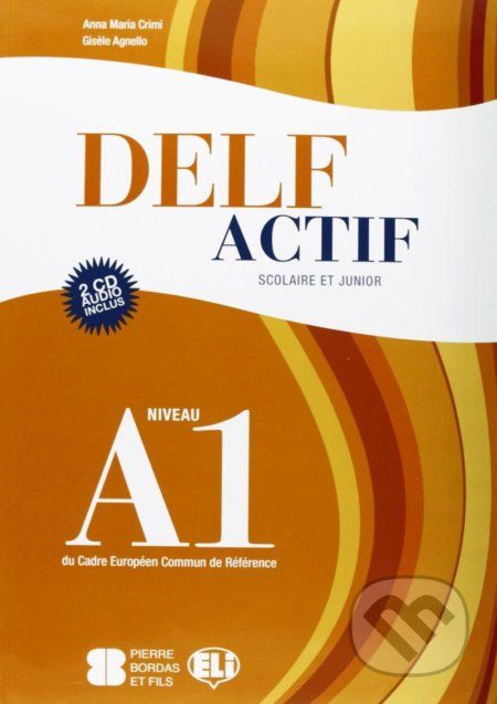 DELF Actif A1: Scolaire et Junior Book + 2 Audio CDs - Maria Anna Crimi - obrázek 1