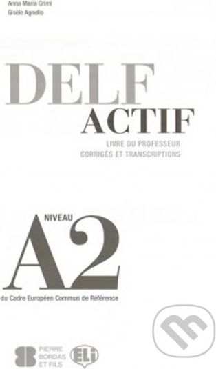 DELF Actif A2: Scolaire - Guide du professeur - Maria Anna Crimi - obrázek 1