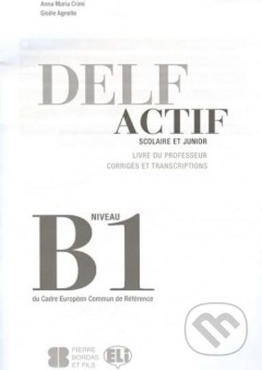 DELF Actif B1: Scolaire - Guide du professeur - Maria Anna Crimi - obrázek 1
