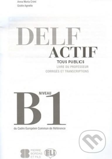 DELF Actif B1: Tous Publics - Guide du professeur - Maria Anna Crimi - obrázek 1