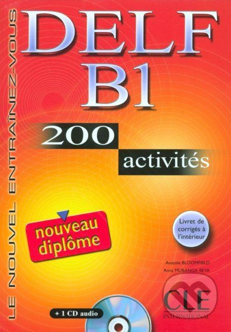 DELF B1: Nouveau diplome 200 activités Livret & CD - Anatole Bloomfield - obrázek 1