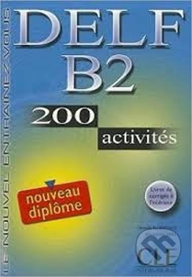 DELF B2: 200 Activities Textbook + Key - Francisco Ibanez - obrázek 1