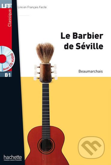 LFF B1: Le Barbier de Séville + CD Audio MP3 - Caron Pierre-Augustin de Beaumarchais - obrázek 1