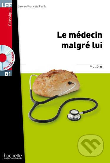 LFF B1: Le Médecin malgré lui + CD Audio MP3 - Moliere - obrázek 1