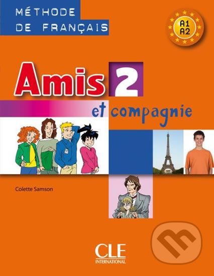 Amis et compagnie 2 (A1/A2): Livre de l´éleve - Colette Samson - obrázek 1
