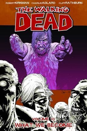 The Walking Dead 10 - Robert Kirkman, Charlie Adlard (ilustrátor), Cliff Rathburn (ilustrátor) - obrázek 1