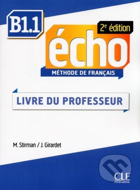 Écho B1.1 Guide pédagogique, 2e - Martine Stirman - obrázek 1