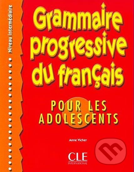 Grammaire progressive du francais pour les adolescents: Intermédiaire Livre + corrigés - Anne Vicher - obrázek 1