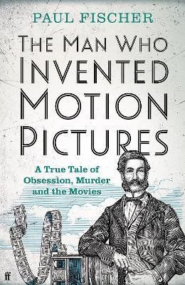 The Man Who Invented Motion Pictures - Paul Fischer - obrázek 1
