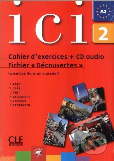 Ici 2/A2 Cahier d´exercices + CD Fichier "Dsécouvertes" - Dominique Abry - obrázek 1