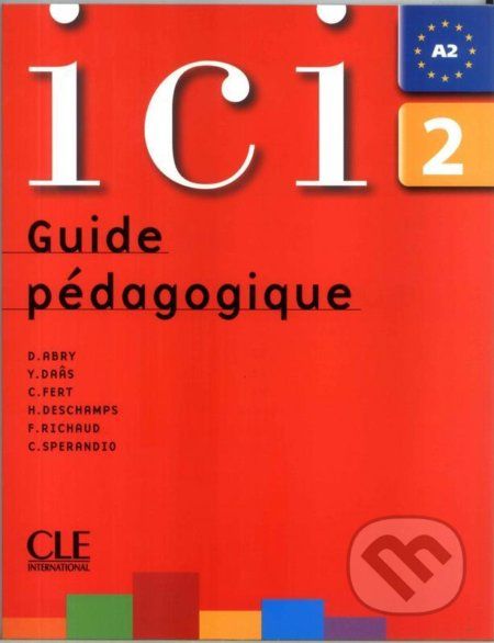 Ici 2/A2 Guide pédagogique - Dominique Abry - obrázek 1