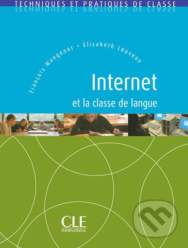 Internet et la classe de langue:Techniques et pratiques de classe - Livre - Elisabeth Louveau - obrázek 1