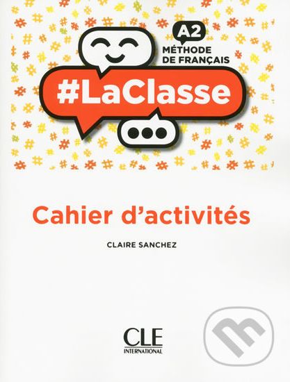 LaClasse A2: Cahier d´activités - Claire Sanchez - obrázek 1