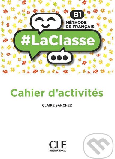 LaClasse B1: Cahier d´activités - Claire Sanchez - obrázek 1