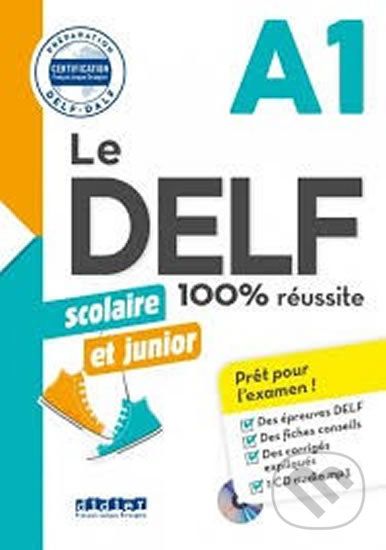 Le DELF A1 100% réussite Scolaire et junior + CD - Marie Salin, Jérôme Rambert, Marina Jung, Nicolas Frappe, Dorothée Dupleix, Lucile Chapiro - obrázek 1
