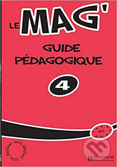 Le Mag´ 4 (B1): Guide péagogique - Celine Himber - obrázek 1