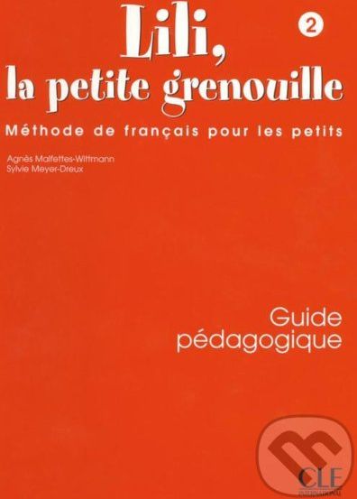 Lili, la petite grenouille - Niveau 2 - Guide pédagogique - Sylvie Meyer-Dreux - obrázek 1