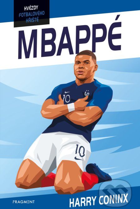 Hvězdy fotbalového hřiště: Mbappé - Harry Coninx, Ben Farr (ilustártor) - obrázek 1