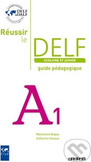 Réussir le DELF A1: Scolaire et Junior: Guide pédagogique - Didier - obrázek 1
