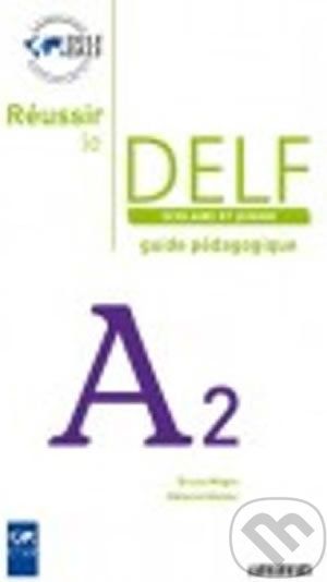 Réussir le DELF A2: Scolaire et Junior: Guide pédagogique - Didier - obrázek 1