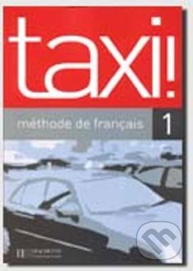 Taxi! 1 A1: Livre de l´éleve - Robert Menand, Guy Capelle - obrázek 1