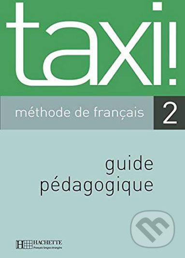 Taxi! 2 A2: Guide pédagogique - Guy Capelle - obrázek 1