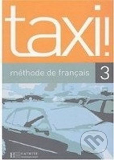 Taxi! 3 B1: Livre de l´éleve - Marie-Anne Johnson - obrázek 1