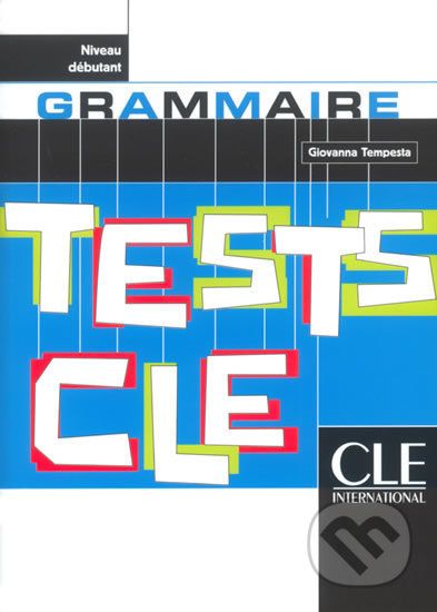 Tests CLE Grammaire: Débutant Livre - Giovanna Tempesta - obrázek 1