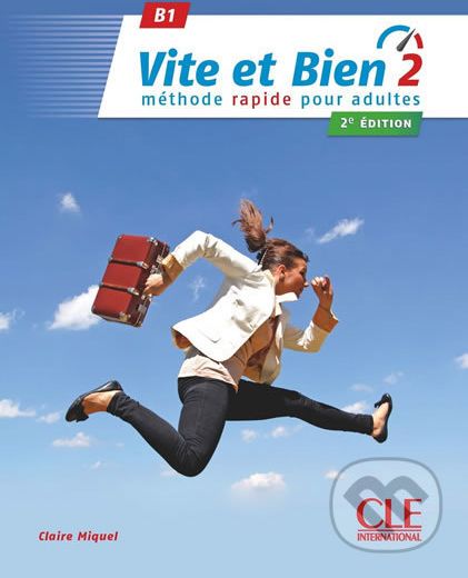 Vite et bien 2 B1: Livre + CD audio + corrigés, 2ed - Claire Miquel - obrázek 1