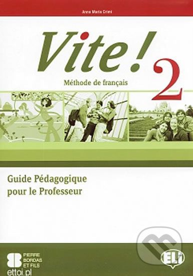 Vite! 2: Guide pédagogique + 2 Class Audio CDs + 1 Test CD - Maria Anna Crimi - obrázek 1
