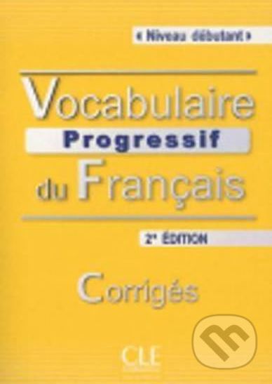 Vocabulaire progressif du francais: Débutant Corrigés, 2. édition - Claire Miquel - obrázek 1