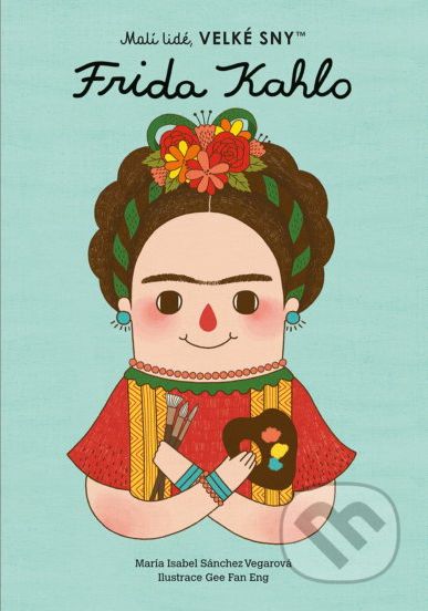 Frida Kahlo (český jazyk) - María Isabel Sánchez Vegara, Eng Gee Fan (Ilustrátor) - obrázek 1