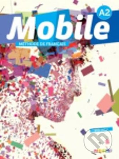 Mobile A2 - Méthode de francais + 1 DVD+1CD - Laurence Alemanni, Catherine Girodet - obrázek 1