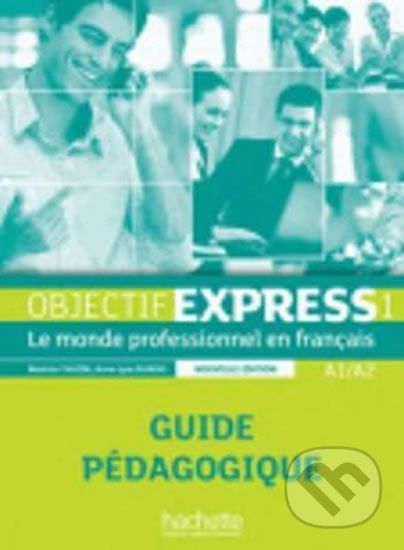 Objectif Express 1 (A1/A2) Guide pédagogique, nouvelle ed. - Béatrice Tauzin - obrázek 1