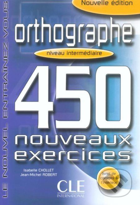 Orthographe 450 exercices intermédiaire - Cahier d´activités - Isabelle Chollet - obrázek 1