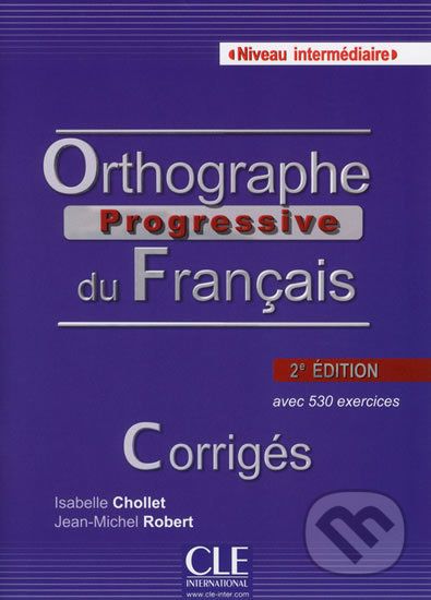 Orthographe progressive du francais: Intermédiaire Corrigés, 2. édition - Isabelle Chollet - obrázek 1