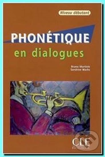 Phonétique en dialog: Débutant Livre + CD audio - Bruno Martinie - obrázek 1