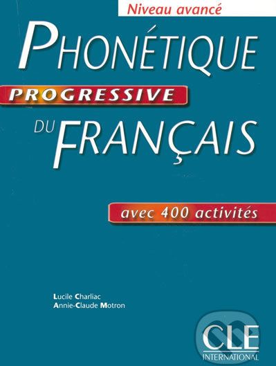 Phonétique progressive du francais: Avancé Livre - Lucile Charliac - obrázek 1