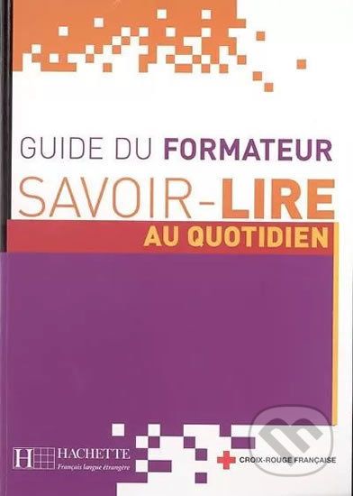 Savoir-Lire au quotidien- Guide du formateur - Anne Thiébaut - obrázek 1