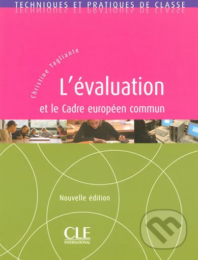 Techniques et pratiques de classe: L´évaluation et le Cadre Européen Commun - Livre - Christine Tagliante - obrázek 1
