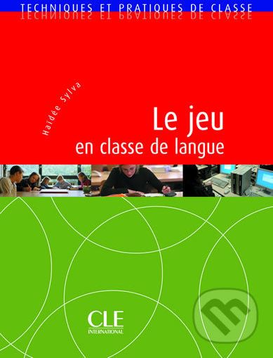 Techniques et pratiques de classe: Le jeu en classe de langue - Livre - Haydée Silva - obrázek 1