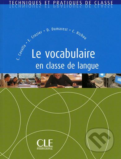 Techniques et pratiques de classe: Le vocabulaire en classe de langue - Livre - Cristelle Cavalla - obrázek 1