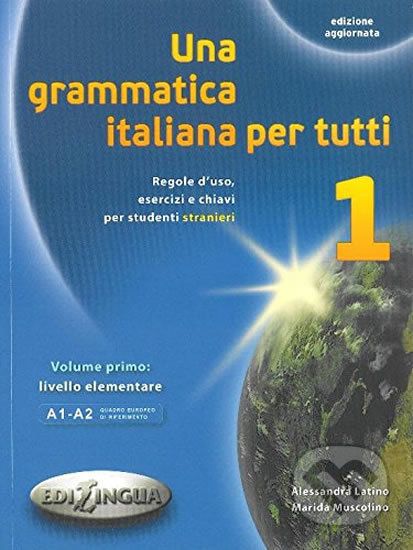 Una grammatica italiana per tutti 1 A1/A2 - Alessandra Latino - obrázek 1