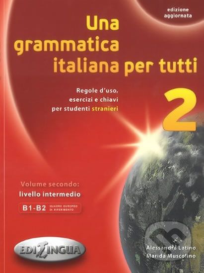 Una grammatica italiana per tutti 2 B1/B2 - Alessandra Latino - obrázek 1
