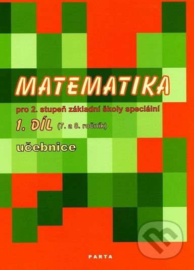 Matematika pro 2. stupeň ZŠ speciální, 1. díl učebnice (pro 7. a 8. ročník) - Božena Blažková - obrázek 1