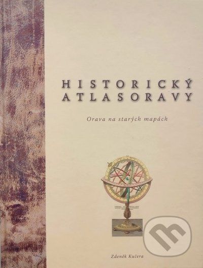 Historický atlas Oravy - Zdeněk Kučera - obrázek 1