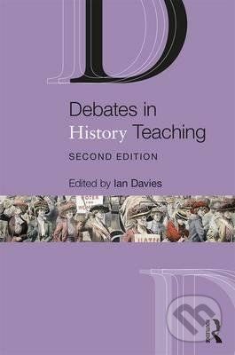 Debates in History Teaching - Ian Davies - obrázek 1