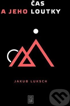 Čas a jeho loutky - Jakub Luksch, Jarroko (Ilustrátor) - obrázek 1